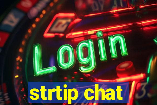 strtip chat